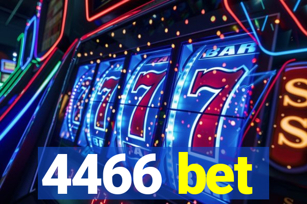 4466 bet